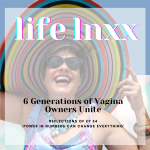 6 Generations of vagina owners