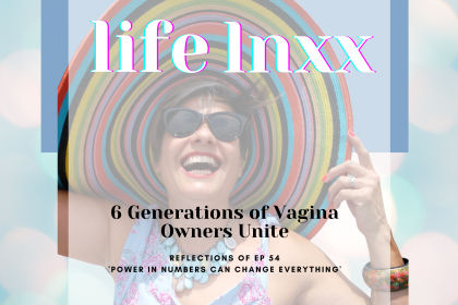 6 Generations of vagina owners