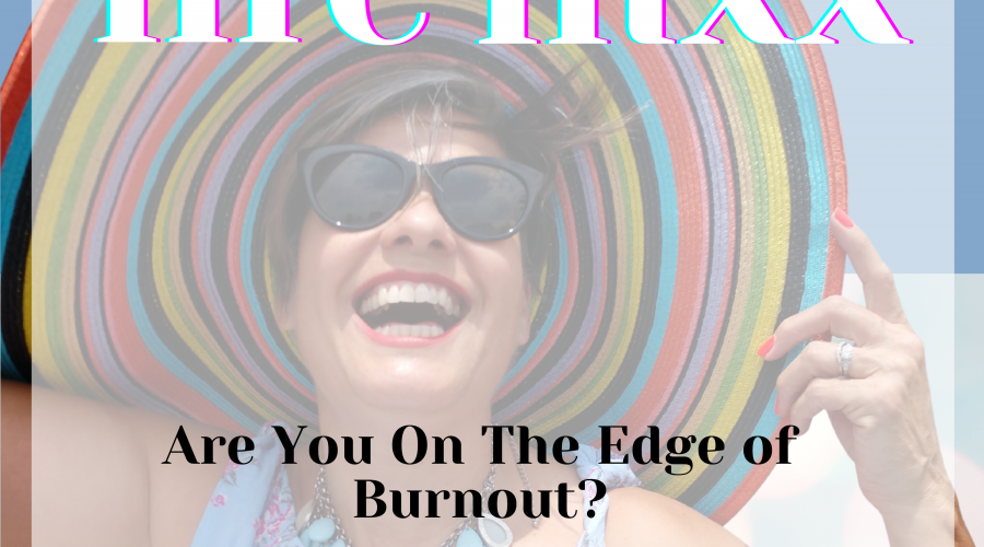 Are you on the edge of burnout