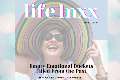 empty emotional buckets filled from the past